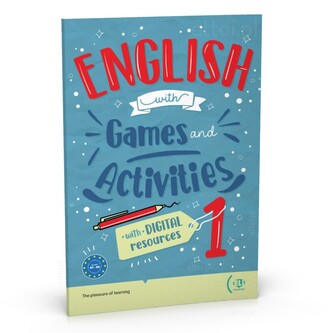 English with Games and Activities 1 with digital resources + audio online A1-A2 English with Games and Activities 1 with digital resources + audio online A1-A2