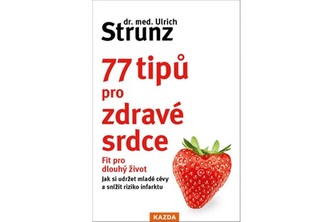 77 tipů pro zdravé srdce - Celý život fit