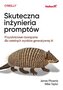 Skuteczna inżynieria promptów. Przyszłościowe rozwiązania dla rzetelnych wyników generatywnej AI