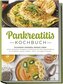 Pankreatitis Kochbuch: Schonend genießen, besser leben - Leicht verdauliche Rezepte zur Entlastung der Bauchspeicheldrüse für Fr