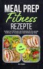 Meal Prep Fitness Rezepte