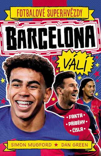Fotbalové superhvězdy Barcelona FC - Fakta, příběhy, čísla