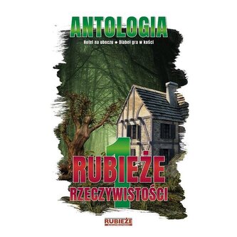 Antologia. Rubieże rzeczywistości T.1