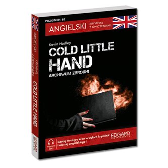 Archiwum zbrodni / Cold Little Hand. Angielski. Kryminał z ćwiczeniami wyd. 2