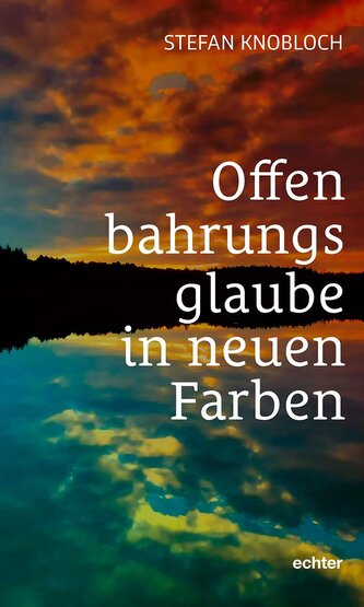 Offenbarungsglaube in neuen Farben