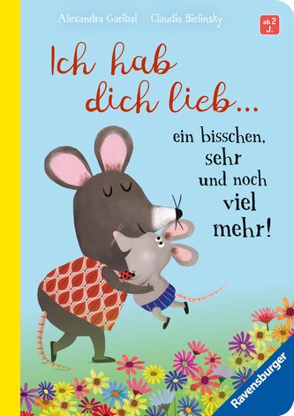 Ich hab dich lieb ... ein bisschen, sehr und noch viel mehr!