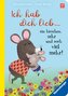 Ich hab dich lieb ... ein bisschen, sehr und noch viel mehr!