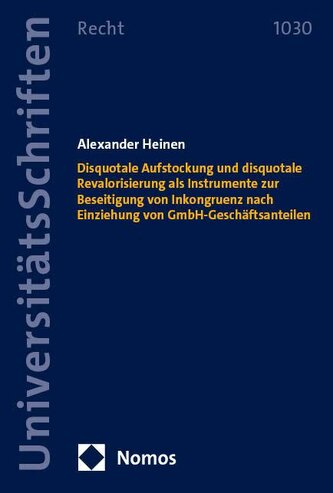 Disquotale Aufstockung und disquotale Revalorisierung als Instrumente zur Beseitigung von Inkongruenz nach Einziehung von GmbH-G