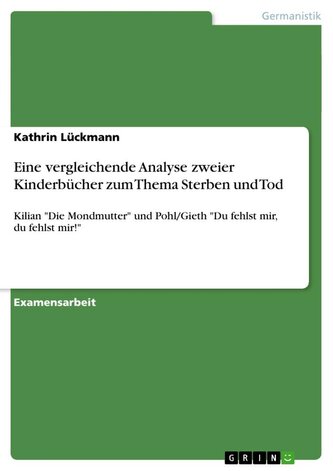 Eine vergleichende Analyse zweier Kinderbücher zum Thema Sterben und Tod