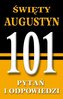 Święty Augustyn. 101 pytań i odpowiedzi