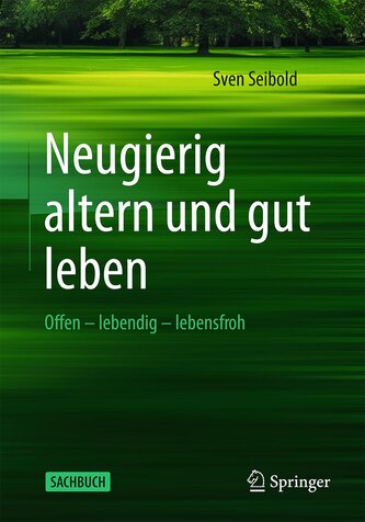 Neugierig altern und gut leben