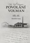 Povolání Volman díl III. - Bouřlivé časy