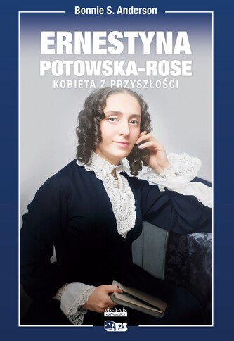 Ernestyna Potowska-Rose. Kobieta z przyszłości. Bez bogów