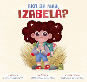 AUDIOKNIHA  AKO SA MÁŠ IZABELA? / ČÍTA DOMINIKA ŽIARANOVÁ
