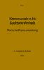 Kommunalrecht Sachsen-Anhalt. Vorschriftensammlung