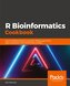 R Bioinformatics Cookbook