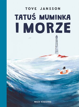 Tatuś Muminka i morze. Muminki. Tom 8