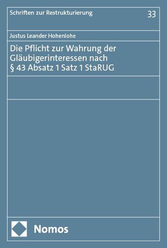 Die Pflicht zur Wahrung der Gläubigerinteressen nach § 43 Absatz 1 Satz 1 StaRUG