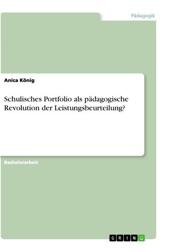 Schulisches Portfolio als pädagogische Revolution der Leistungsbeurteilung?