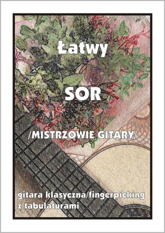 Łatwy Sor (mistrzowie gitary) - gitara klasyczna.. Łatwy Sor (mistrzowie gitary) - gitara klasyczna..
