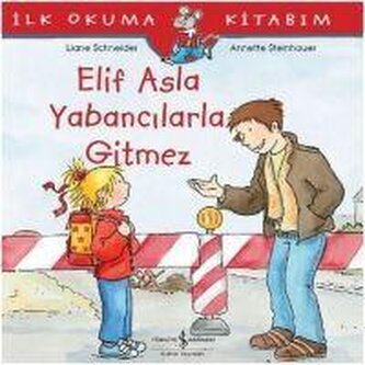 Ilk Okuma Kitabim - Elif Asla Yabancilarla Gitmez