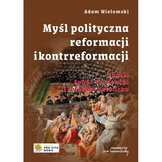 Myśl polityczna reformacji i kontrreformacji T.II Sobór Trydencki i reforma katolicka
