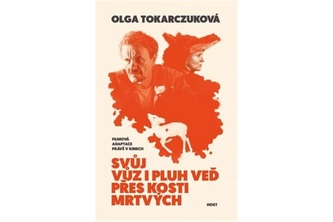 Svůj vůz i pluh veď přes kosti mrtvých