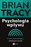 Psychologia wpływu. 10 cech, które pomogą ci oddziaływać na ludzi