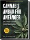 Cannabis Anbau für Anfänger: Die 10 besten Cannabis Sorten und Automatics günstig selber anbauen - Schritt für Schritt vom Samen