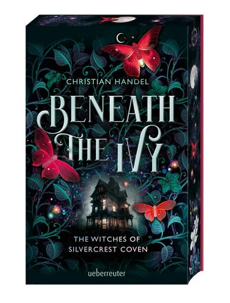 Beneath the Ivy - The Witches of Silvercrest Coven - Romantische Hexen-Cozy-Fantasy mit magischem Farbschnitt nur in der 1. Aufl