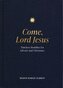 Come, Lord Jesus