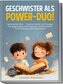 Geschwister Buch: Geschwister als Power-Duo! Kreative Spiele und Übungen für gegenseitige Unterstützung, kommunikative Konfliktl