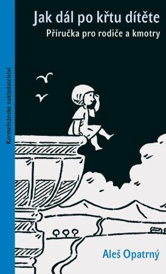 Jak dál po křtu dítěte Jak dál po křtu dítěte