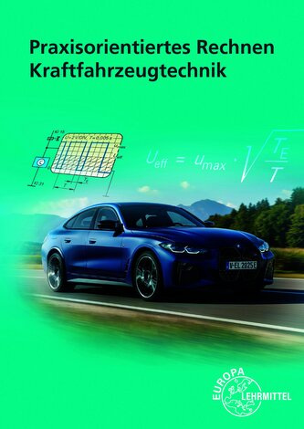 Praxisorientiertes Rechnen Kraftfahrzeugtechnik