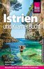 Reise Know-How Reiseführer Kroatien: Istrien und Kvarner Bucht