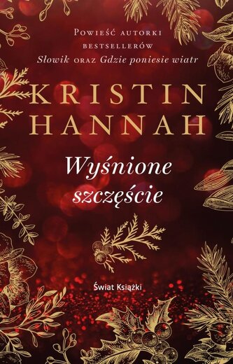 Wyśnione szczęście. Kolekcja dzieł Kristin Hannah