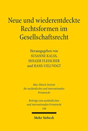 Neue und wiederentdeckte Rechtsformen im Gesellschaftsrecht