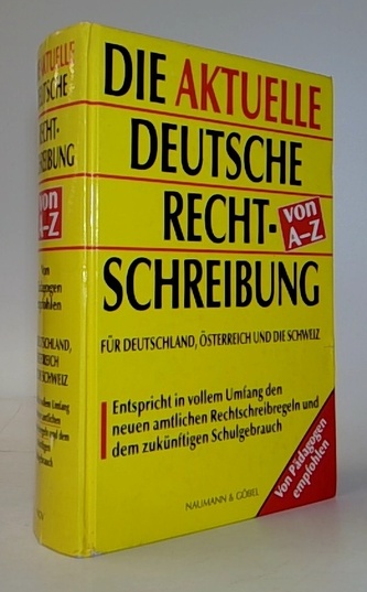 Die Aktuelle Deutsche Rechtschreibung von A-Z