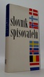 Slovník spisovatelů - Dánsko / Finsko / Norsko / Švédsko / Islan