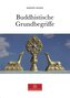 Buddhistische Grundbegriffe