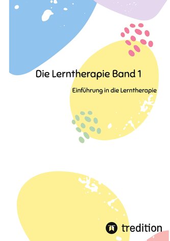 Die Lerntherapie Band 1
