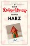 Eine Liebeserklärung an den Harz