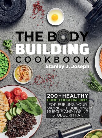 The Bodybuilding Cookbook