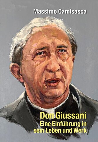 Don Giussani - Eine Einführung in sein Leben und sein Werk