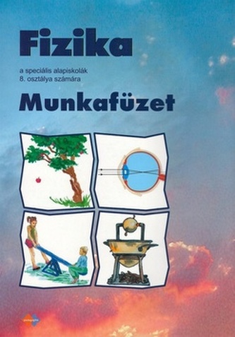 Fizika Munkafüzet a speciális alapiskolák 8. osztálya számára