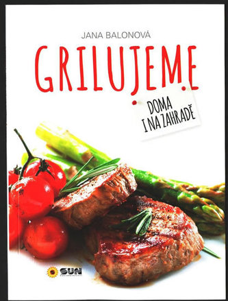 Grilujeme - Doma i na zahradě