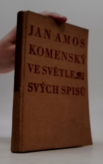 Jan Amos Komenský ve světle svých spisů