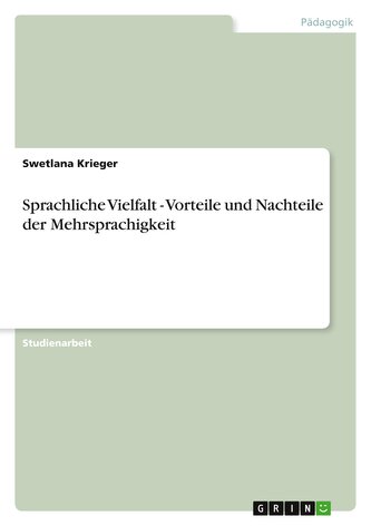 Sprachliche Vielfalt - Vorteile und Nachteile der Mehrsprachigkeit