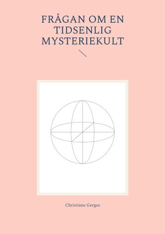 Frågan om en tidsenlig mysteriekult