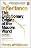 Inheritance: The Evolutionary Origins of the Modern World